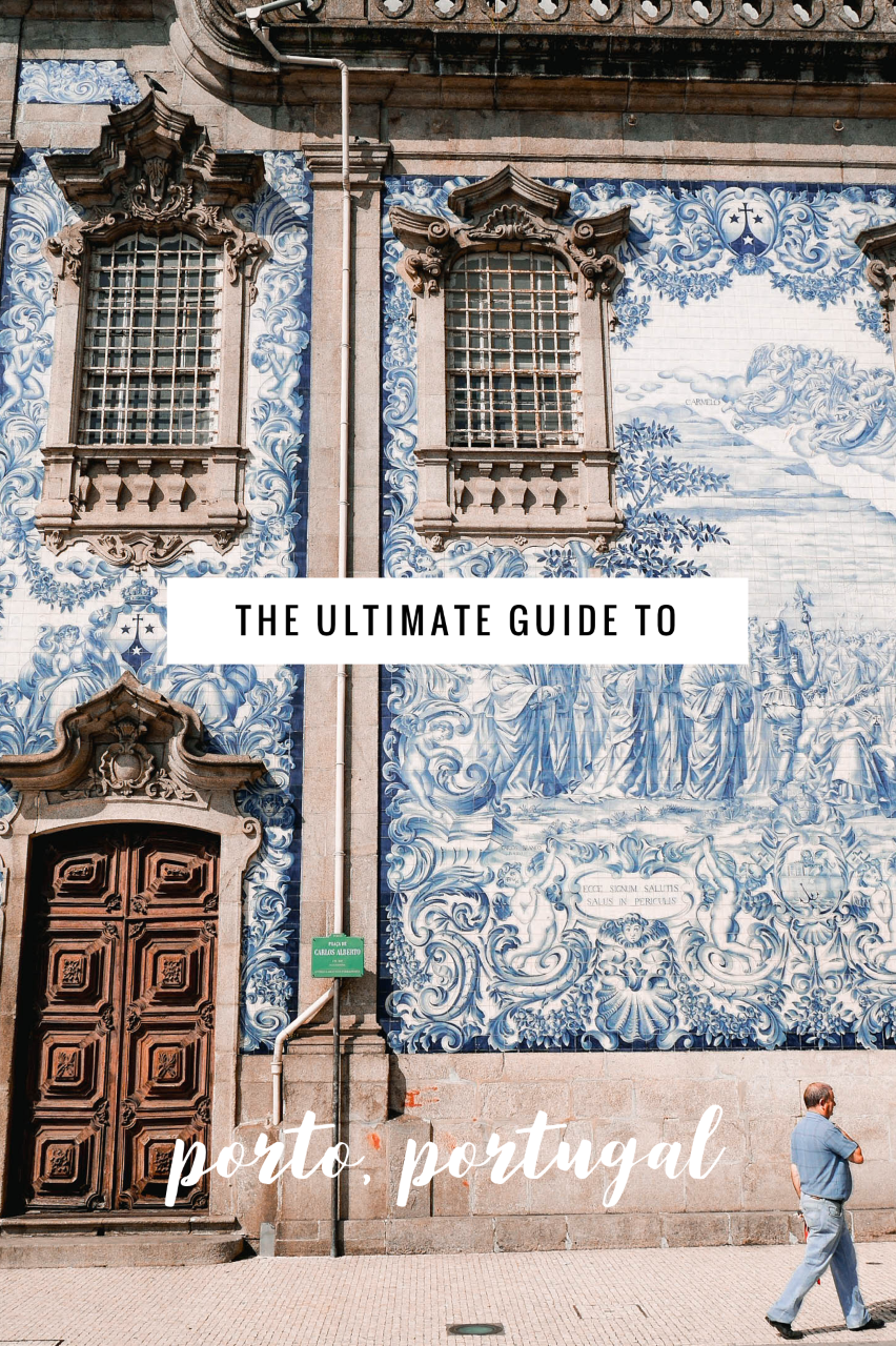 The Ultimate Guide to Porto, Portugal