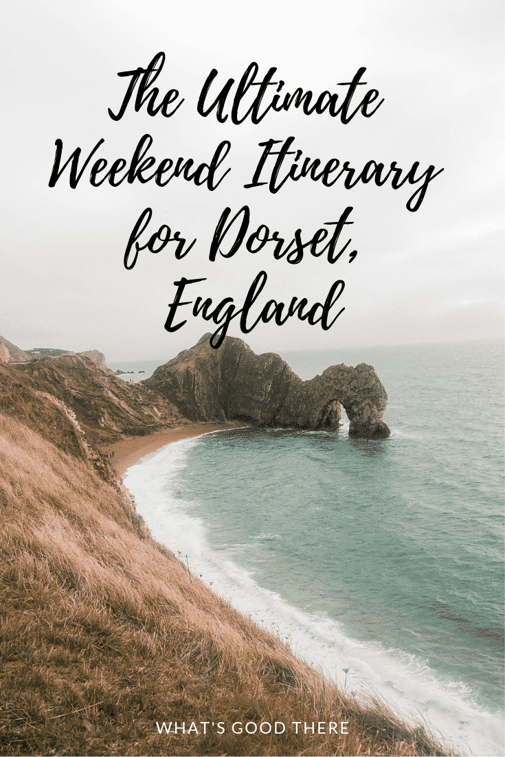 The Ultimate Weekend Itinerary for Dorset, England