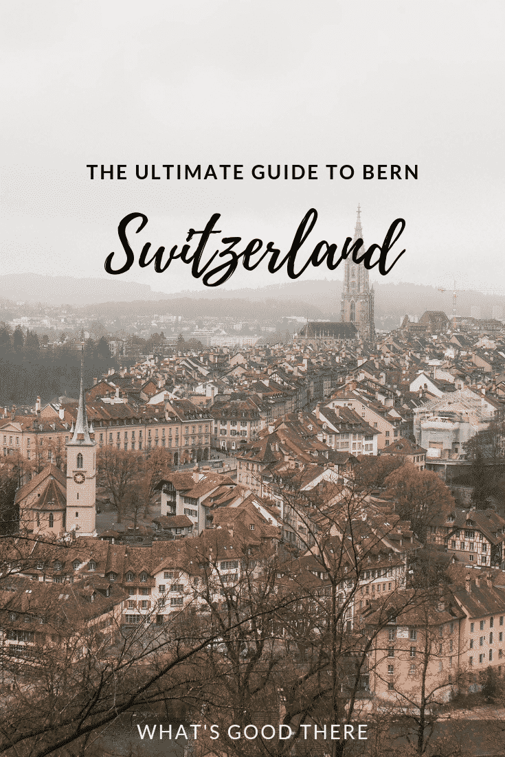 The Ultimate Guide to Bern, Switzerland﻿